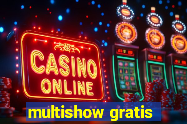 multishow gratis