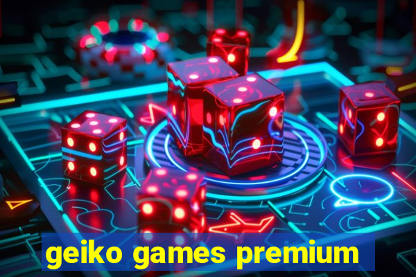 geiko games premium