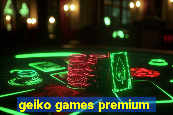 geiko games premium