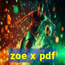 zoe x pdf