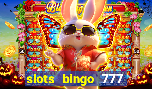 slots bingo 777 paga mesmo