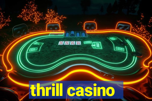 thrill casino