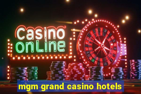 mgm grand casino hotels