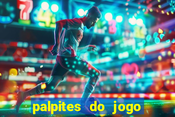 palpites do jogo aberto hoje