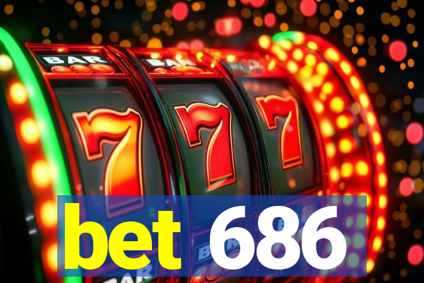 bet 686