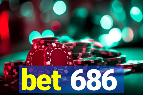 bet 686