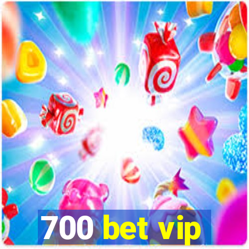 700 bet vip