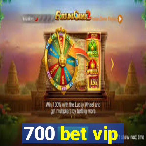 700 bet vip