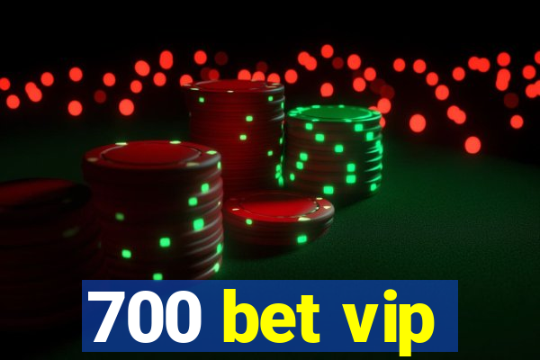 700 bet vip