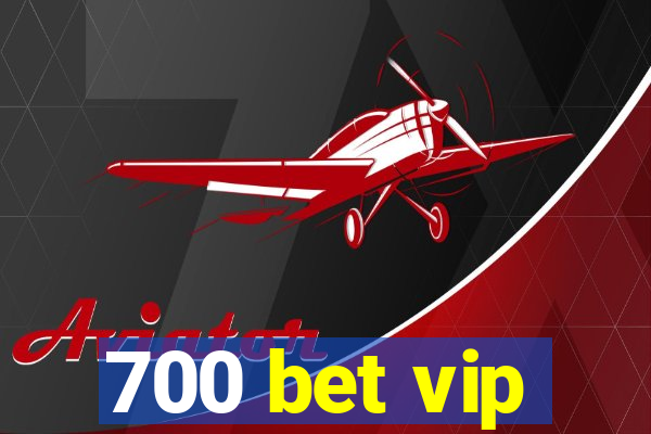 700 bet vip