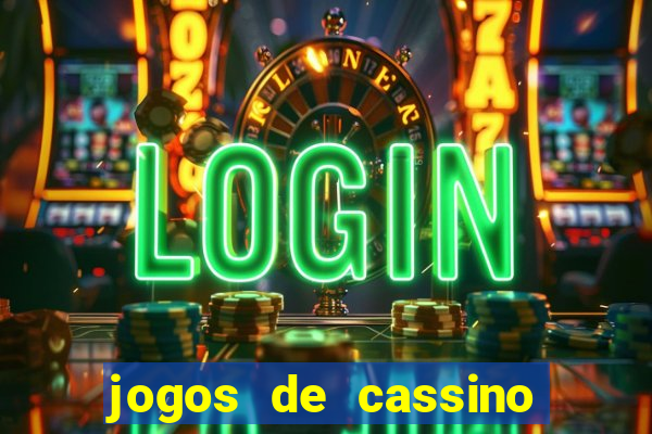 jogos de cassino que dao bonus no cadastro