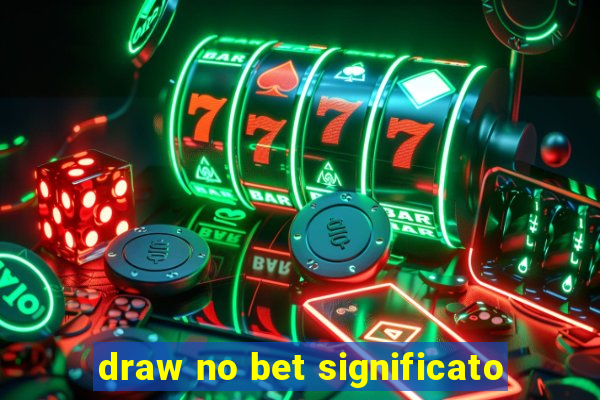 draw no bet significato