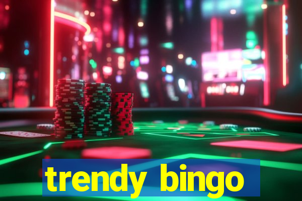 trendy bingo