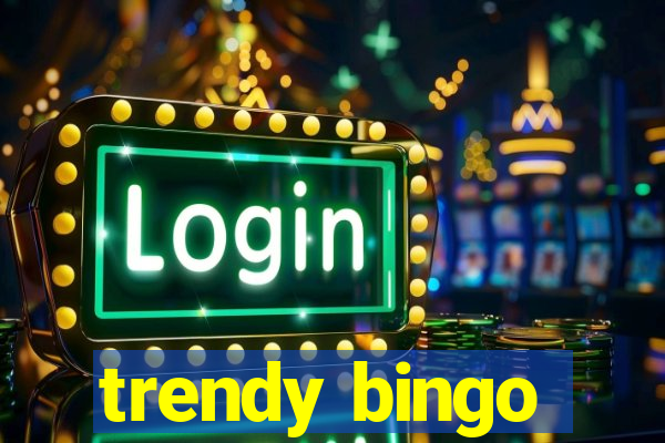 trendy bingo