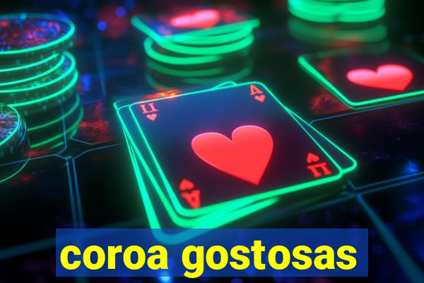 coroa gostosas