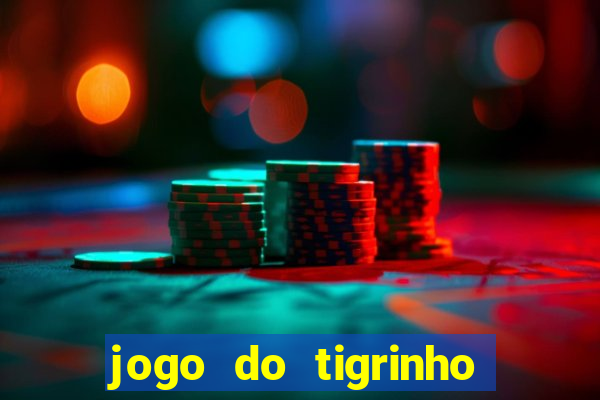 jogo do tigrinho nova plataforma