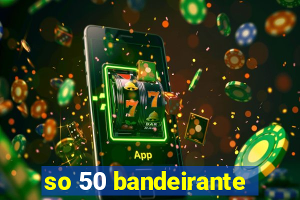 so 50 bandeirante