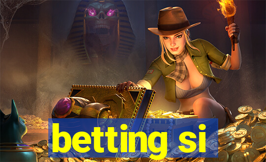 betting si