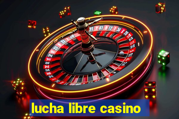 lucha libre casino