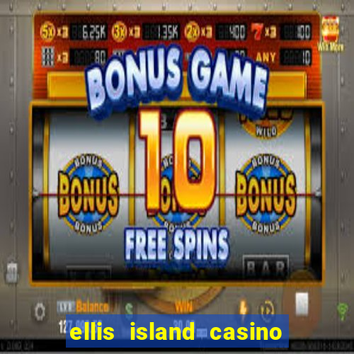 ellis island casino & brewery