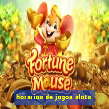 horarios de jogos slots