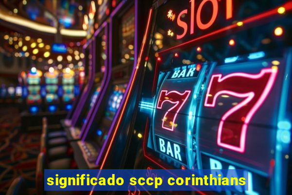 significado sccp corinthians