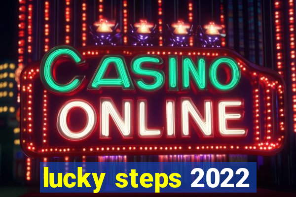 lucky steps 2022