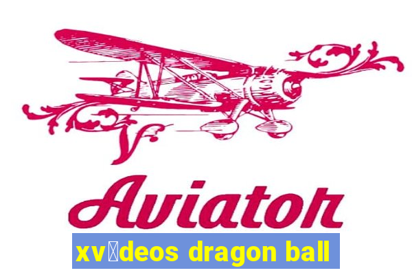 xv铆deos dragon ball