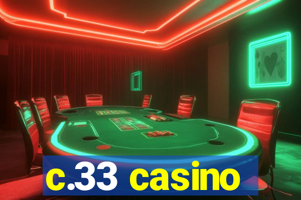 c.33 casino