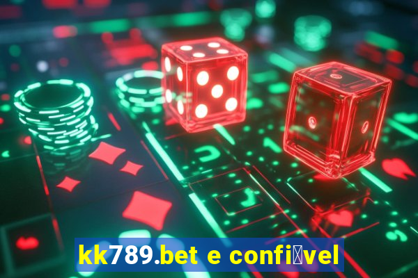 kk789.bet e confi谩vel