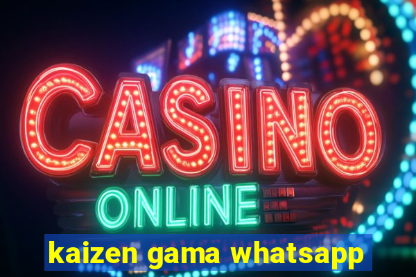 kaizen gama whatsapp