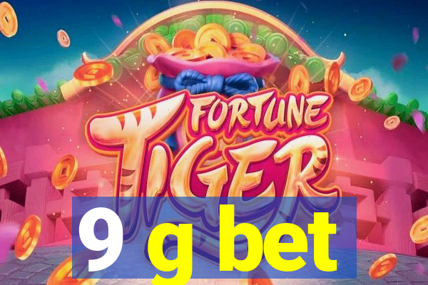 9 g bet