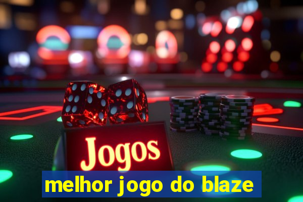 melhor jogo do blaze