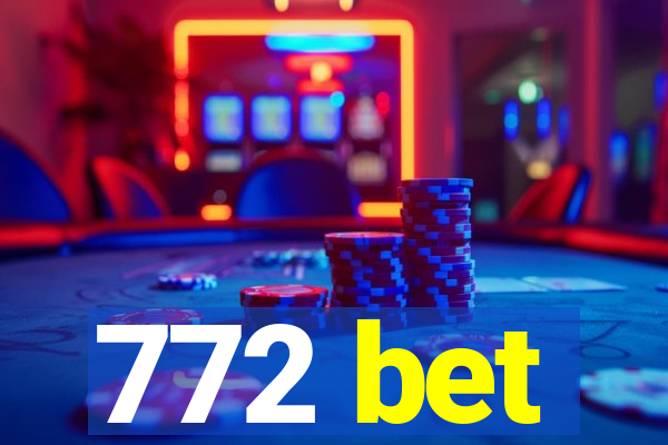 772 bet