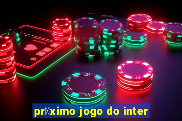 pr贸ximo jogo do inter