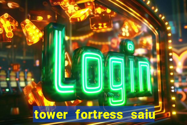 tower fortress saiu da play store