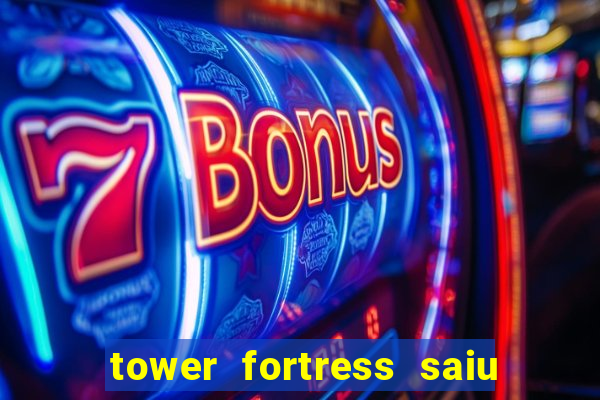 tower fortress saiu da play store