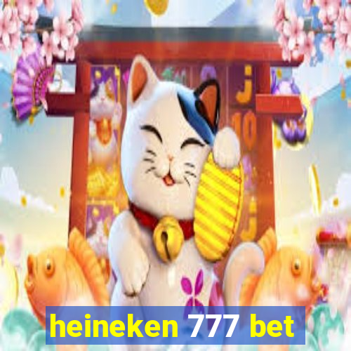 heineken 777 bet