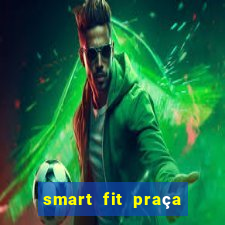 smart fit praça da arvore