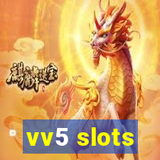 vv5 slots