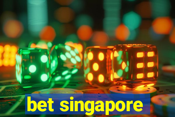 bet singapore