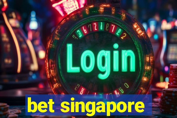 bet singapore