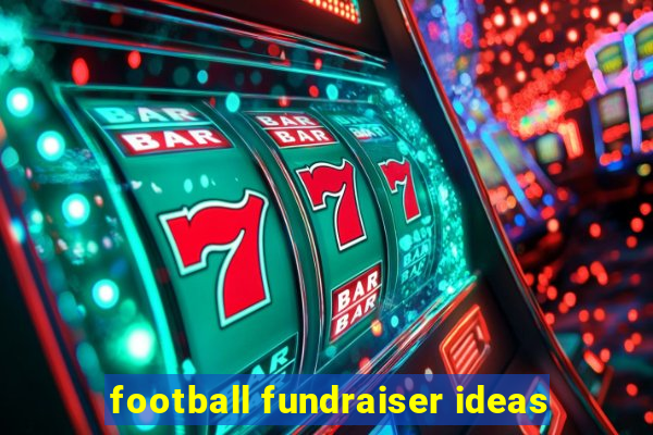 football fundraiser ideas