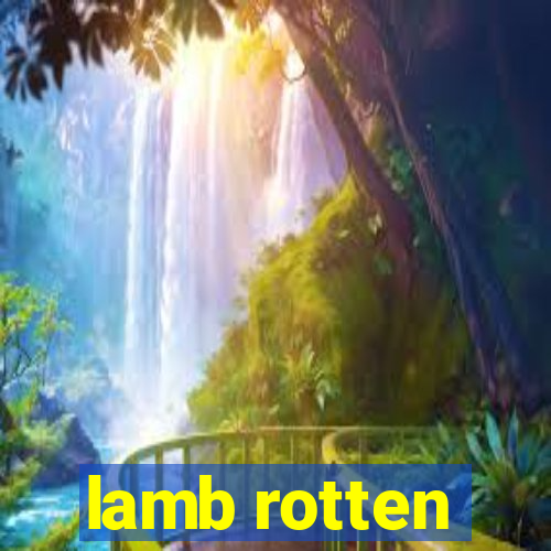 lamb rotten