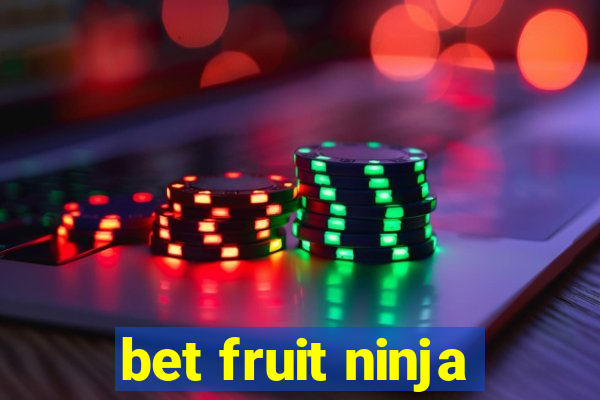 bet fruit ninja