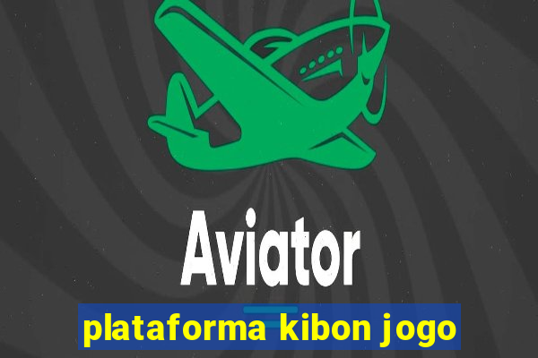 plataforma kibon jogo