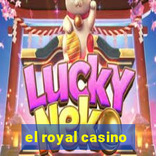 el royal casino