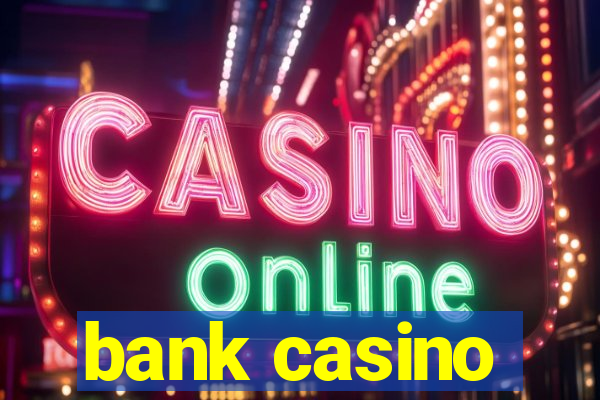 bank casino