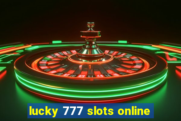 lucky 777 slots online