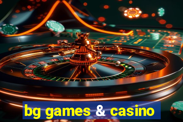 bg games & casino